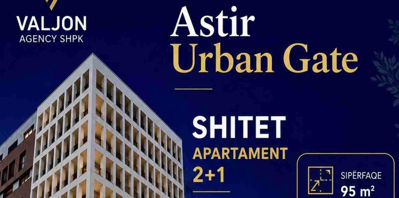 Astir-Urban Gate, Shitet 2+1, Gati Per Banim